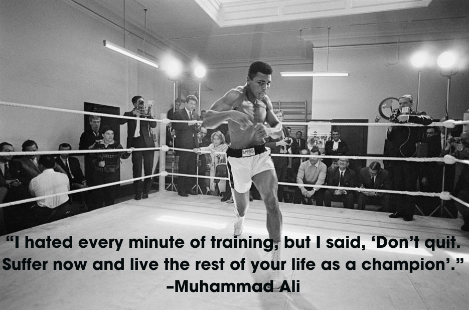 Muhammad Ali hated training, but knew it was worth it to become a champion
