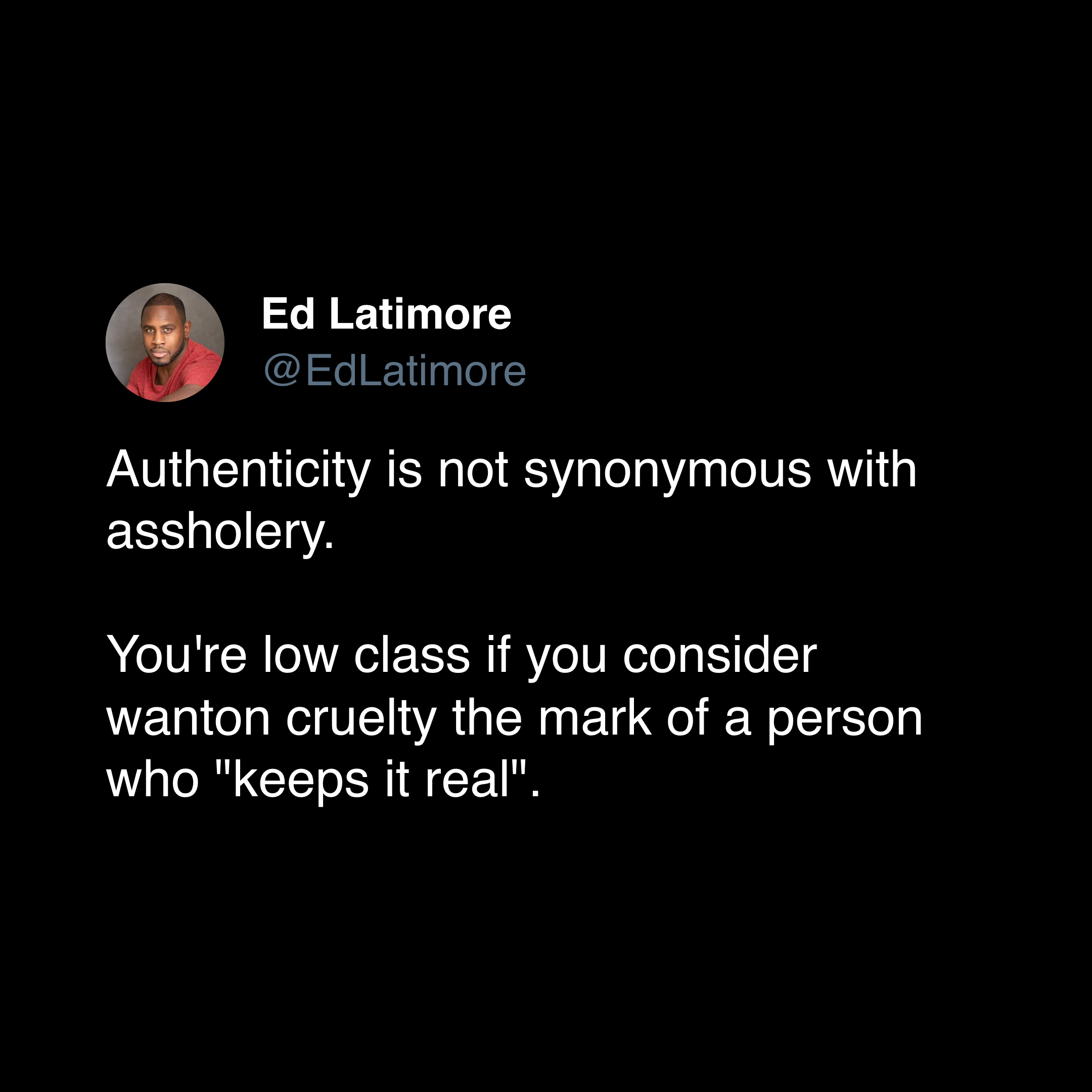 ed latimore authenticity quotes "authenticity is not being an asshole"