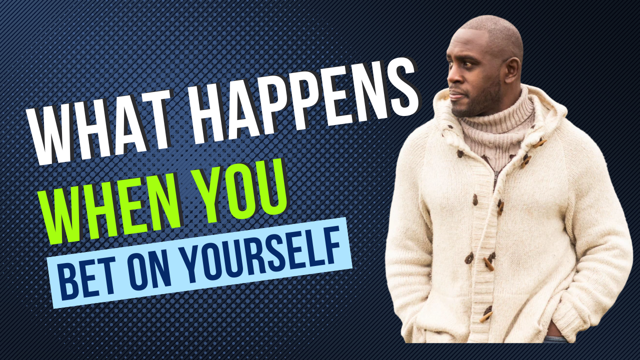 6 powerful reasons to bet on yourself