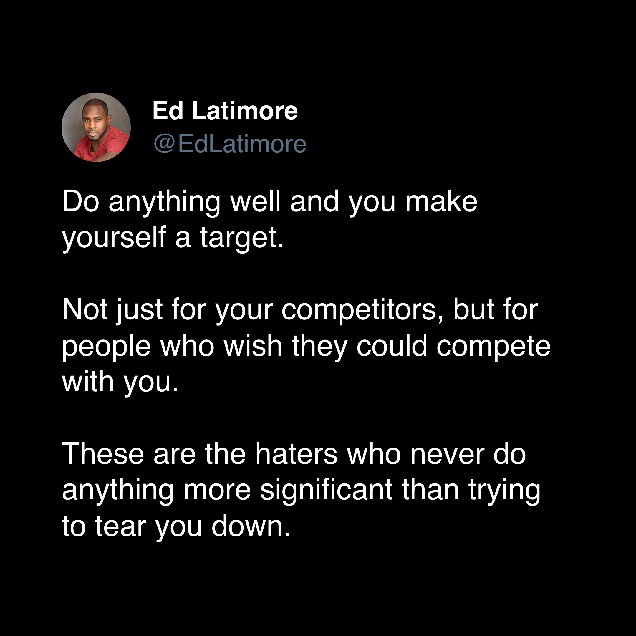 ed latimore hater quote "do anything well"