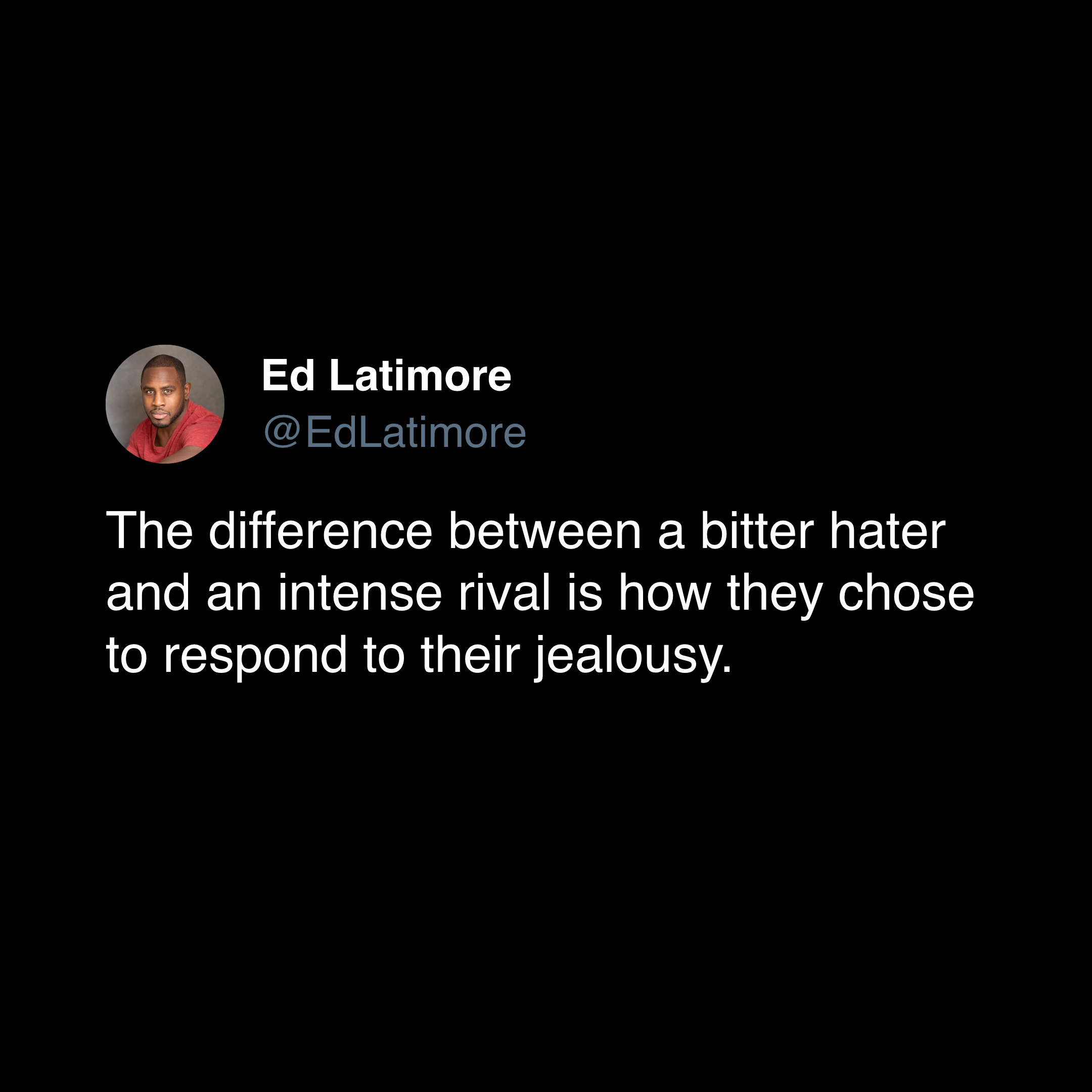ed latimore hater quote "difference between hater and rival"