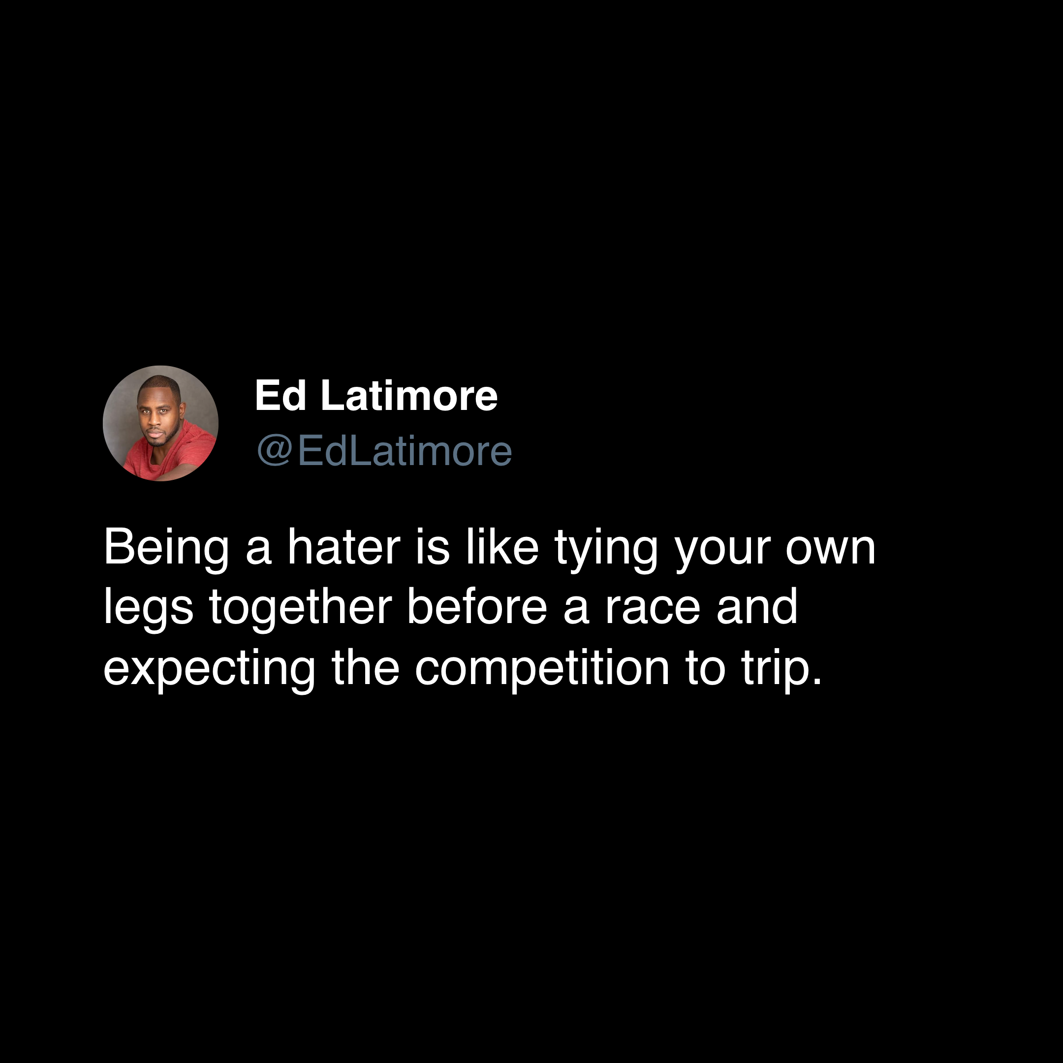 ed latimore hater quotes trying to run with tied shoes