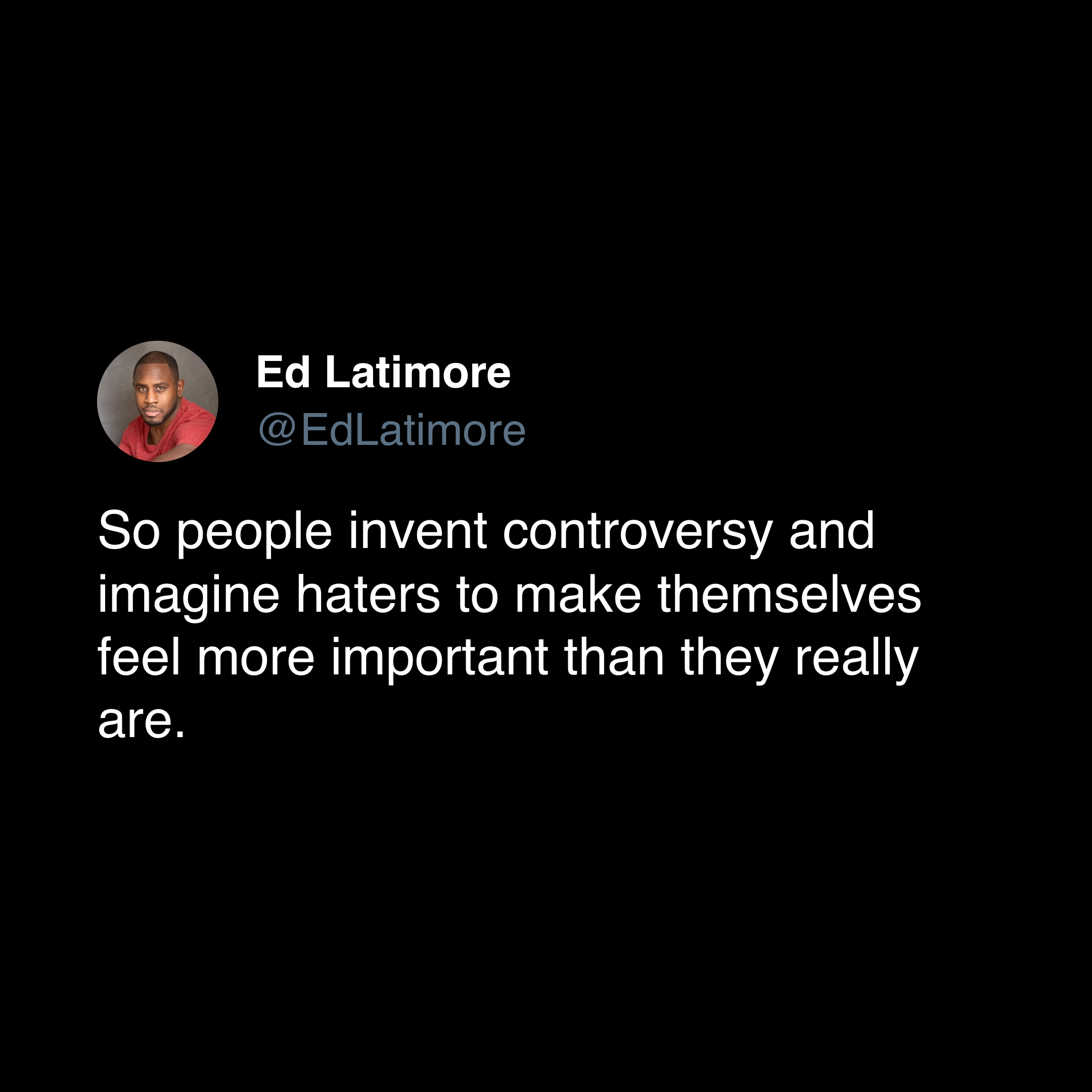 hater quotes "inventing controversy"