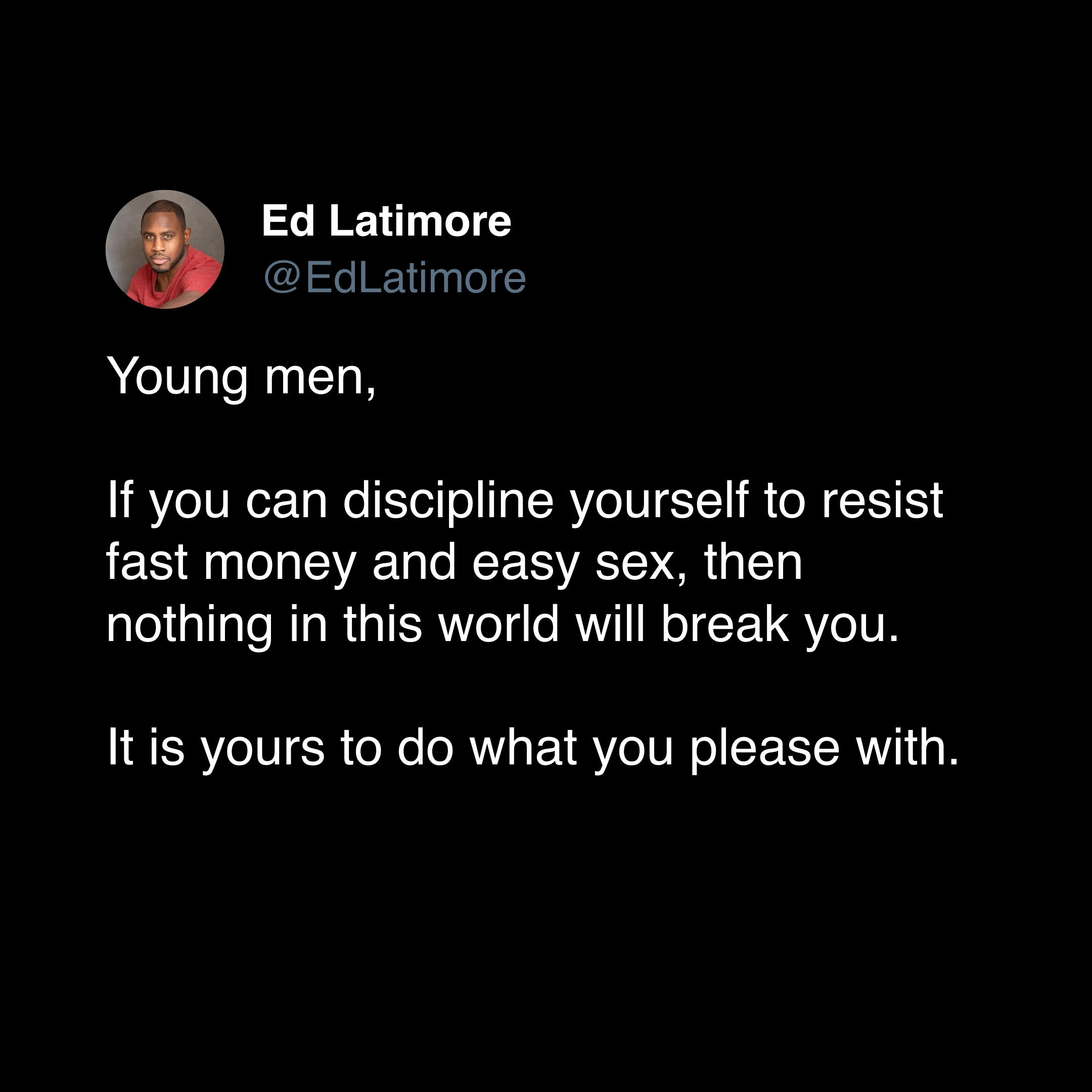 ed latimore discipline quotes "resist fast cash and easy sex"