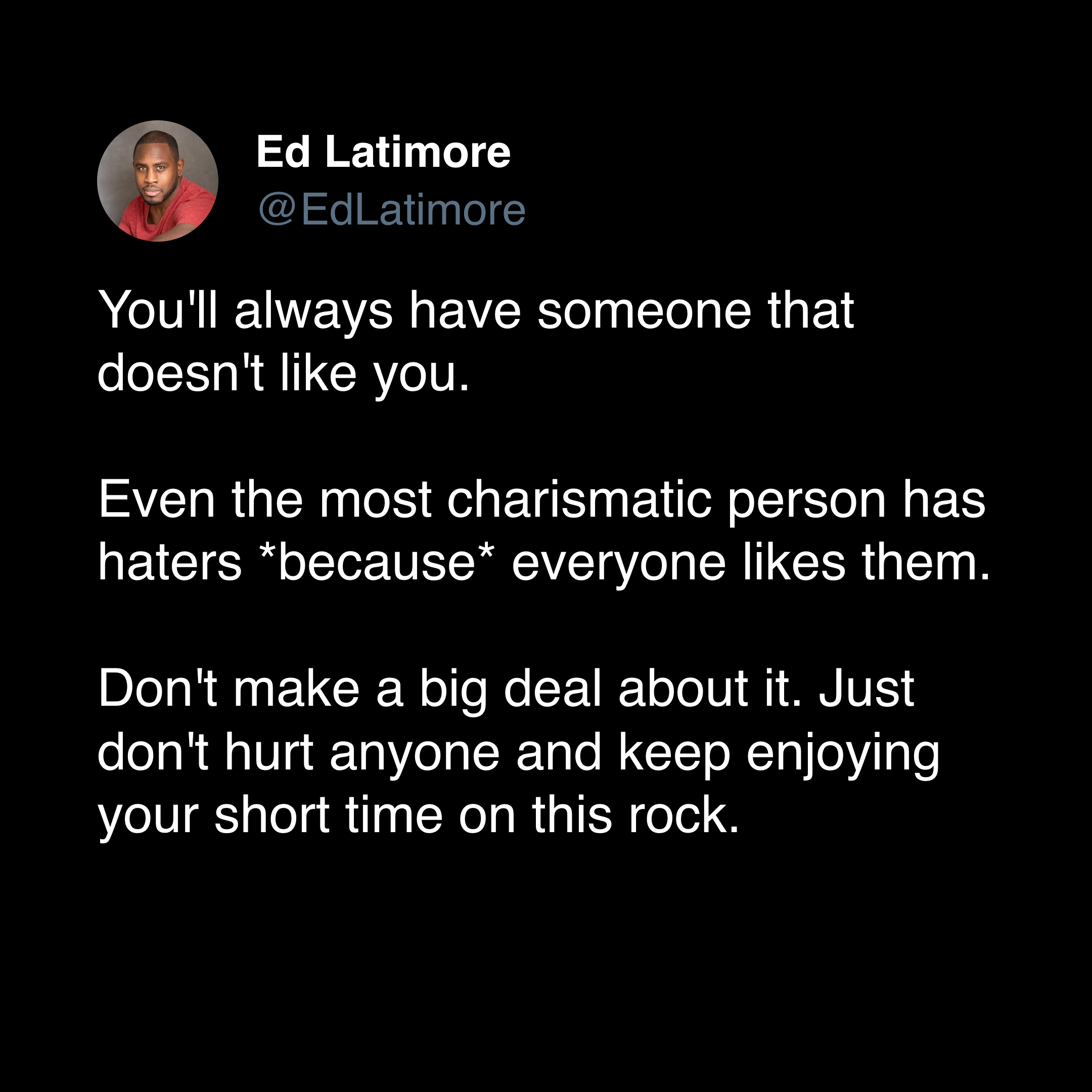 ed latimore hater quote "not everyone will like you"