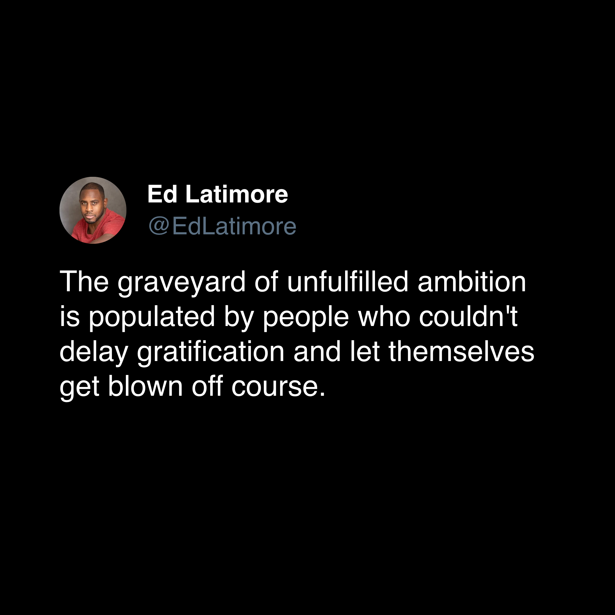 ed latimore discipline quotes "the graveyard of unfulfilled ambition"