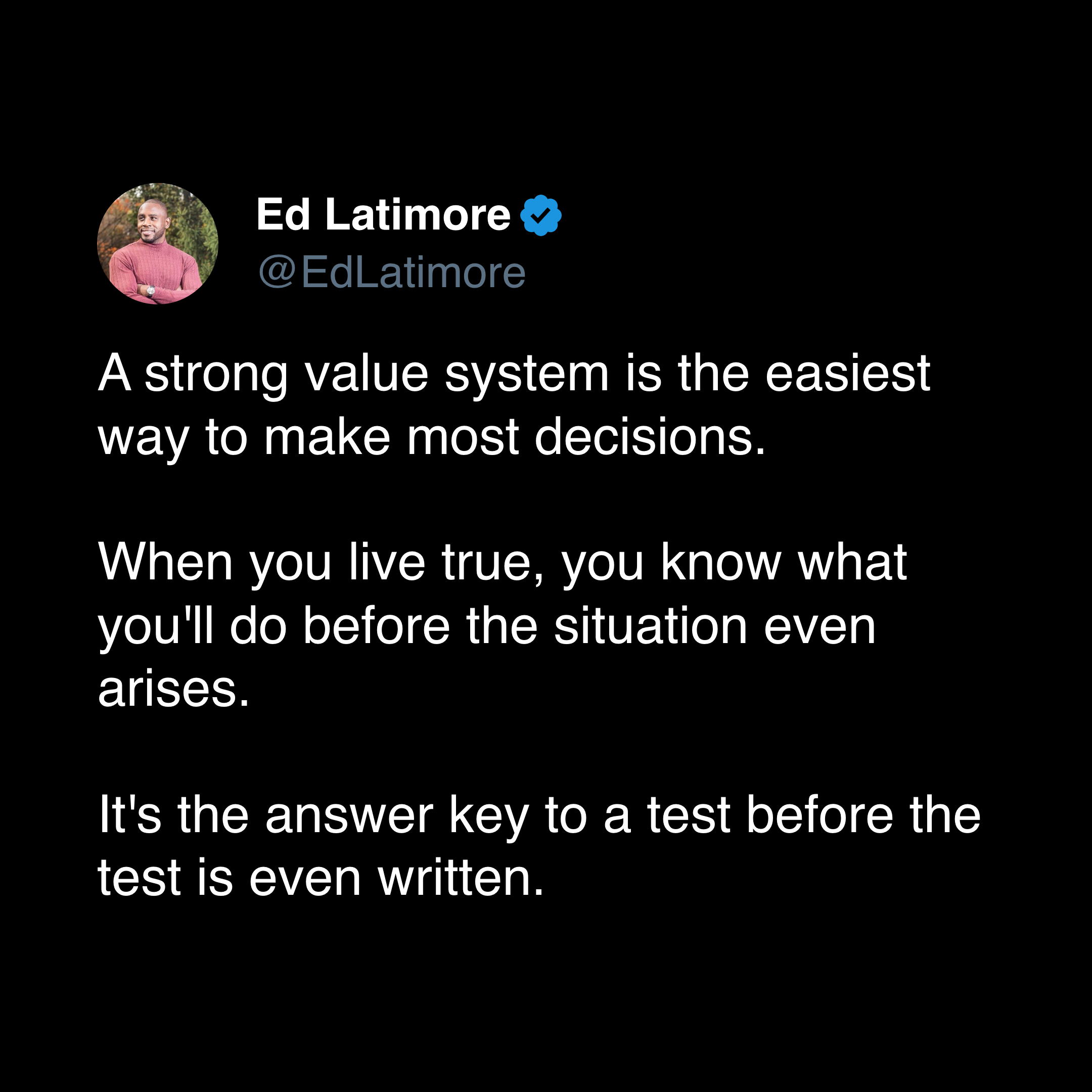 A strong value system makes it easiest to make decisions