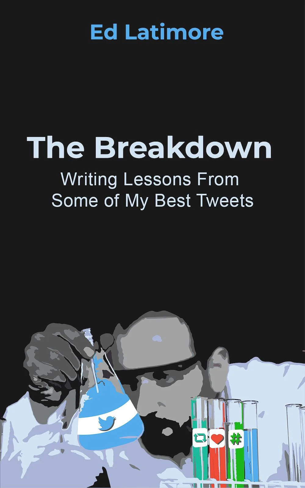 The Breakdown— Writing Lessons From My Best Tweets